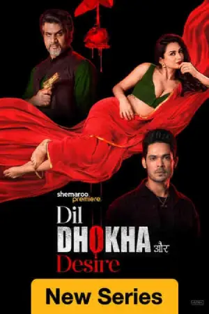 Dil Dhokha Aur Desire (2026) Hindi Season 1 Complete