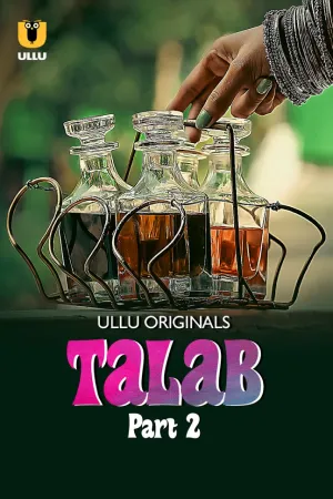 Talab – Part 2 (2025) Ullu Original