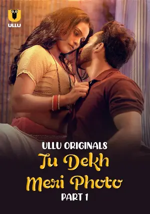 Tu Dekh Meri Photo – Part 1 (2025) UllU Original